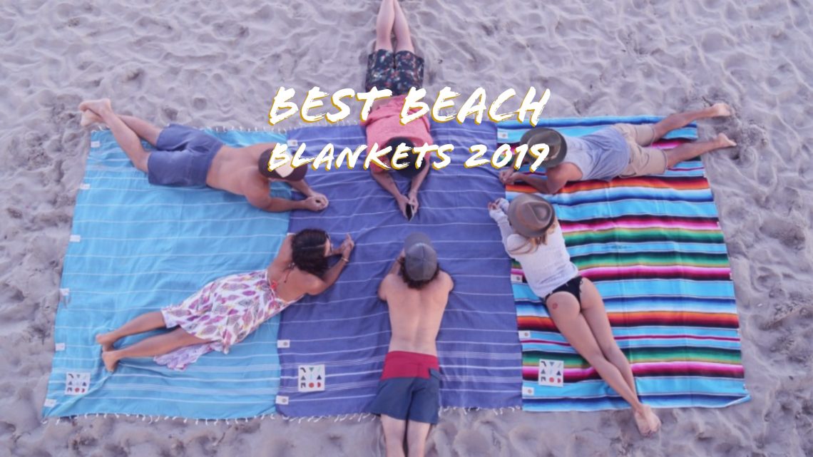 Best Beach Blankets 2020 Top Products Reviewed & Listed