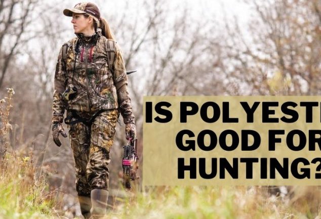 Is polyester good for hunting?
